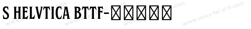 S HELVTICA BTTF字体转换